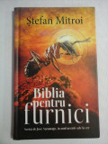 Biblia pentru furnici (scrisa de Jose Saramago, in anul urcarii sale la cer) - Stefan MITROI