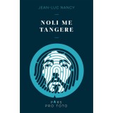 Noli me tangere - Jean-Luc Nancy
