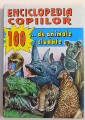 ENCICLOPEDIA COPIILOR , 100 DE ANIMALE CIUDATE de TUDOR OPRIS , 1996 foto