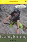 CATARARI SI BOULDERING- tehnici de catarare si de asigurare pentru incepatori - Stefan Winter