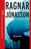 Fata care a murit - Paperback - Ragnar J&oacute;nasson - Crime Scene Press