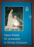 Către Preoți, Fiii Prea Iubiți ai Sfintei Fecioare - Carte Creștinism, Adoremus 1997