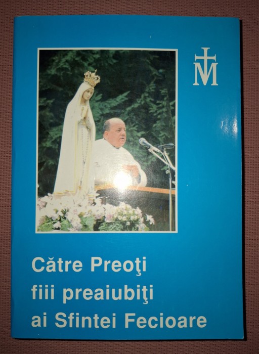 CĂTRE PREOȚI, FIII PREA IUBIȚI AI SFINTEI FECIOARE