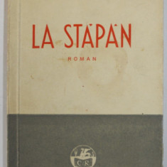 LA STAPAN , roman de PANAIT ISTRATI , 1940