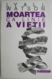 Moartea ca linie a vietii. Biologia mortii &ndash; Lyall Watson