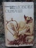 Legendele Olimpului - Alexandru Mitru, Hyperion 1990, 591 pagini, Editie Cartonata