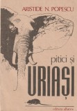 ARISTIDE N. POPESCU - PITICI SI URIASI