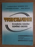 ALESANDRU DUTU et al. - TRANSILVANIA IN EVOLUTIA RELATIILOR ROMANO-UNGARE