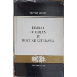 LIMBAJ COTIDIAN SI ROSTIRE LITERARA-VICTOR IANCU-105291