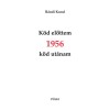 K&ouml;d előttem 1956 k&ouml;d ut&aacute;nam - B&aacute;ndi Kund