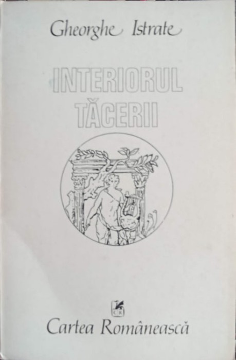 INTERIORUL TACERII, VERSURI (CU DEDICATIA AUTORULUI CATRE PICTORUL BENEDICT GANESCU)-GHEORGHE ISTRATE-245247
