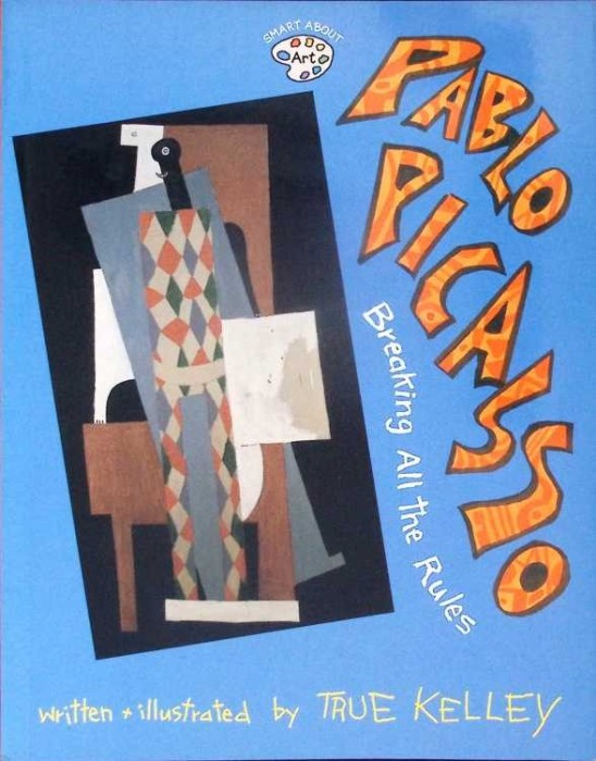 PABLO PICASSO, BREAKING ALL THE RULES-TRUE KELLEY-280169
