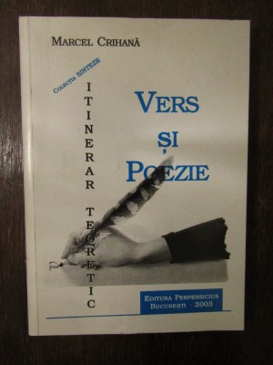 VERS SI POEZIE -MARCEL CRIHANA (DEDICATIE , AUTOGRAF ) foto