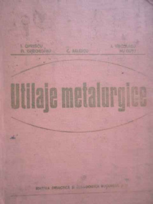 Utilaje Metalurgice - I.oprescu Fl. Gheorghiu C. Balescu I. Varcolacu M.,278706 foto