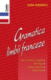 Cumpara ieftin Gramatica Limbii Franceze, Elena Gorunescu - Editura Corint