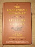 The biographical dictionary of literary failure- C. D. Rose Dicționar biografic al eșecului literar
