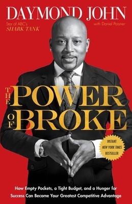 The Power of Broke: How Empty Pockets, a Tight Budget, and a Hunger for Success Can Become Your Greatest Competitive Advantage foto