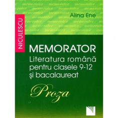 Memorator literatura romana pentru clasele 9-12 si bacalaureat. Proza - Alina Ene foto