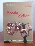 Cumpara ieftin Stefano Elio D&#039;Anna, Școala Zeilor