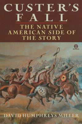 Custer&#039;s Fall: The Native American Side of the Story
