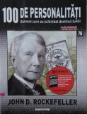 John D. Rockefeller. 100 de personalitati. Oameni care schimbat destinul lumii nr. 76