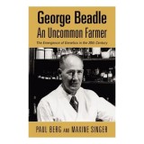 George Beadle An Uncommon Farmer