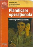 Planificare operationala. Manual clasa a XI-a - Valentina Capota