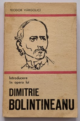 Introducere in opera lui Dimitrie Bolintineanu, Teodor Vargolici foto