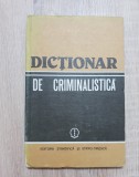 Dicționar de criminalistică - Nicolae Dan, Ion Anghelescu