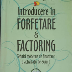 INTRODUCERE IN FORFETARE SI FACTORING. TEHNICI MODERNE DE FINANTARE A ACTIVITATII DE EXPORT-MIHAELA ROVENTA