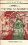 Cumpara ieftin Domnul Theodor Mundstock - Ladislav Fuks