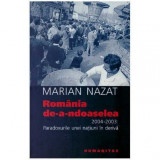Marian Nazat - Romania de-a-ndoaselea 2004-2003 : Paradoxurile unei natiuni in deriva - 125409