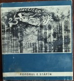POPORUL E STAPAN (1973) [GRAFICA MILITANTA, 74 ilustratii: Vasile Dobrian/Marcel Chirnoaga/Vasile Kazar/Fred Micos+50]