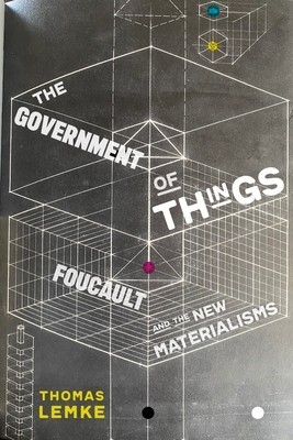 The Government of Things: Foucault and the New Materialisms foto