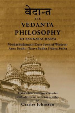 The Vedanta Philosophy of Sankaracharya: Crest-Jewel of Wisdom, Atma Bodha, Tattva Bodha, Vakhya Sudha, Atmanatma-Viveka, with Articles and Commentari foto