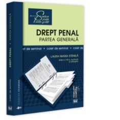 Drept penal. Partea generala. Caiet de seminar. Editia a VIII-a, revazuta si adaugita - Laura Maria Stanila