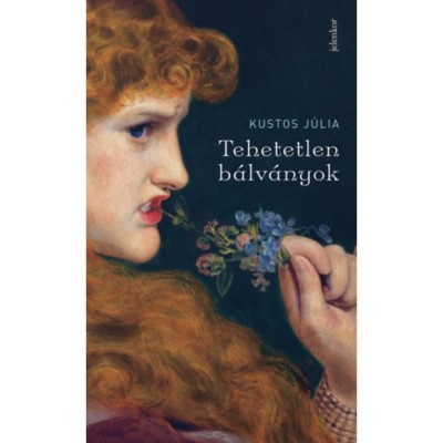 Tehetetlen b&amp;aacute;lv&amp;aacute;nyok - Kustos J&amp;uacute;lia foto
