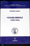 PROBLEMA ORIENTALA (1856-1923)-VENIAMIN CIOBANU-343464