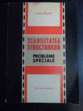 Stabilitatea Structurilor Probleme Speciale - A. Scarlat ,543918, Tehnica