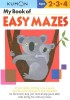 My Book of Easy Mazes: Ages 2-3-4