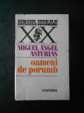 Miguel Angel Asturias - Oameni de porumb