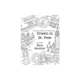 Drawn in St. Pete: An Adult Coloring Book of the Sunshine City