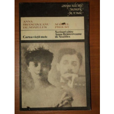 CARTEA VIETII MELE-ANNA BRANCOVEANU DE NOAILLES,SCRISORI CATRE ANNA BRANCOVEANU DE NOAILLES-MARCEL PROUST,1986