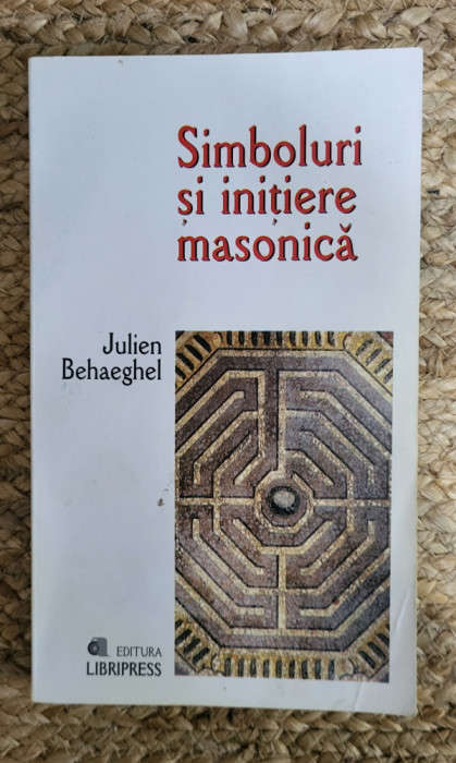 Julien Behaeghel - Simboluri si initiere masonica