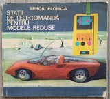 Statii de telecomanda pentru modele reduse - Sergiu Florica// 1972