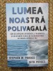Lumea noastra polivagala - Stephen W. Porges, Seth Porges
