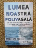 Lumea noastra polivagala - Stephen W. Porges, Seth Porges