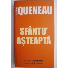 Sfantu&#039; Asteapta &ndash; Raymond Queneau