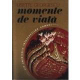 Momente de viata - Din amintirile interpretilor romani