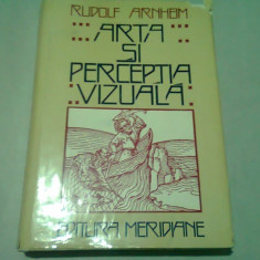 ARTA SI PERCEPTIA VIZUALA-O PSIHOLOGIE A VAZULUI CREATOR- RUDOLF ARNHEIM, 1979